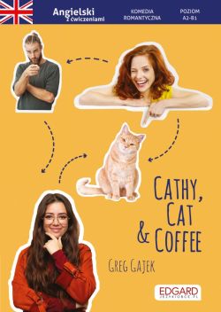 Okadka ksiki - Angielski. Komedia romantyczna z wiczeniami Cathy, Cat & Coffee