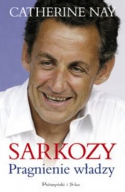 Okadka ksiki - Sarkozy. Pragnienie wadzy