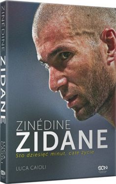Okadka ksiki - Zindine Zidane. Sto dziesi minut, cae ycie
