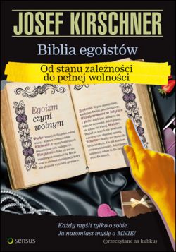 Okadka ksiki - Biblia egoistw. Od stanu zalenoci do penej wolnoci