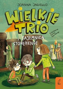 Okadka ksiki - Wielkie Trio i tajemnica Stonehenge