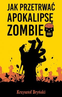 Okadka ksiki - Jak przetrwa apokalips zombie