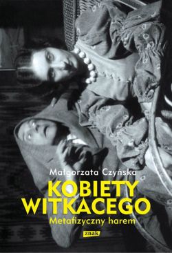 Okadka ksiki - Metafizyczny harem. Kobiety Witkacego