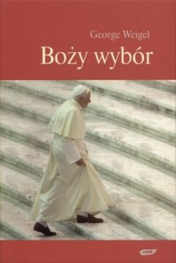 Okadka ksiki - Boy wybr. Papie Benedykt XVI i przyszo Kocioa Katolickiego