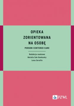 Okadka ksiki - Opieka zorientowana na osob. Person-centered care