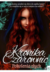 Okadka ksiki - Kronika czarownic. Pokolenia zych