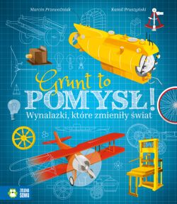 Okadka ksiki - Grunt to pomys. Wynalazki, ktre zmieniy wiat