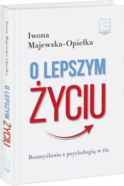 Okadka ksiki - O lepszym yciu. Rozmylania z psychologi w tle