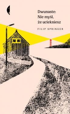 Okadka ksiki - Dwunaste: Nie myl, e uciekniesz