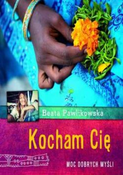 Okadka ksiki - Kocham Ci. Moc dobrych myli