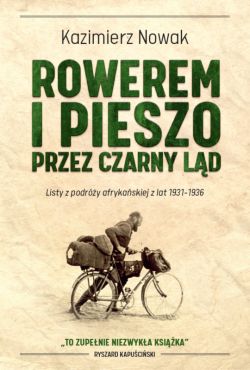 Okadka ksiki - Rowerem i pieszo przez Czarny Ld. Listy z podry afrykaskiej z lat 1931-1936