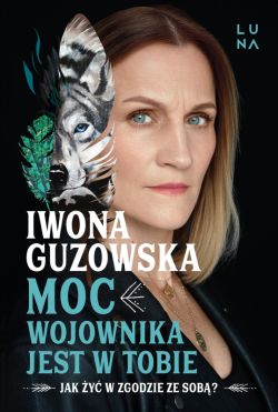 Okadka ksiki - Moc wojownika jest w tobie. Jak y w zgodzie ze sob?