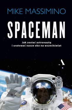 Okadka ksiki - Spaceman. Jak zosta astronaut i uratowa nasze oko na wszechwiat
