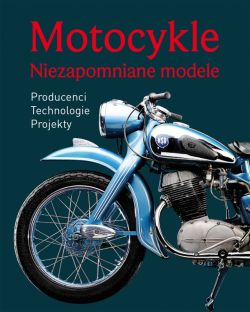 Okadka ksiki - Motocykle. Niezapomniane modele