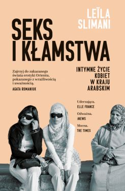 Okadka ksiki - Seks i kamstwa. Intymne ycie kobiet w kraju arabskim