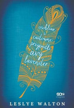 Okadka ksiki - Osobliwe i cudowne przypadki Avy Lavender