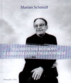 Okadka ksiki - Niecodzienne rozmowy z ksidzem Janem Twardowskim