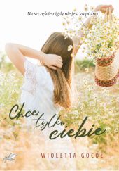 Okadka ksiki - Chc tylko Ciebie