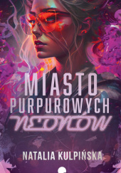 Okadka ksiki - Miasto purpurowych neonw