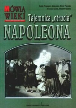 Okadka ksiki - Tajemnica otrucia Napoleona 