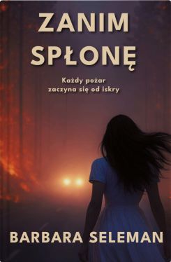 Okadka ksiki - Zanim spon. Kady poar zaczyna si od iskry