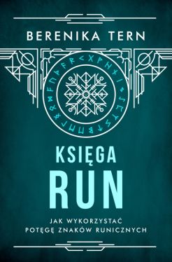 Okładka książki - Księga run. Jak wykorzystać potęgę znaków runicznych