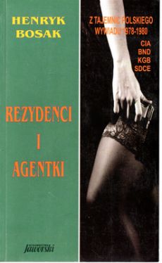 Okadka ksiki - Rezydenci i agentki. Z tajemnic polskiego wywiadu 1978-1980