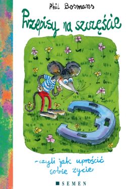 Okadka ksiki - Przepisy na szczcie, czyli jak uproci sobie ycie