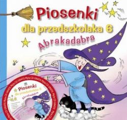 Okadka ksiki - Piosenki dla przedszkolaka 6. Abrakadabra