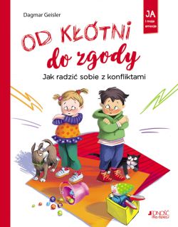 Okadka ksiki - Od ktni do zgody. Jak radzi sobie z konfliktami. Ja i moje emocje