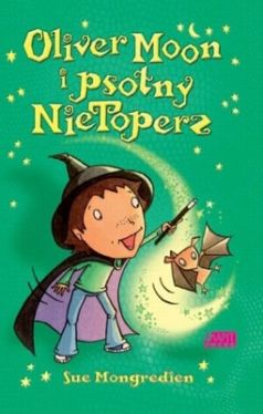 Okadka ksiki - Oliver Moon i psotny NieToperz