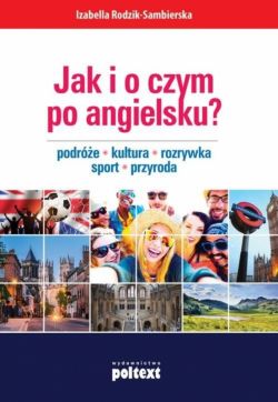 Okadka ksiki - Jak i o czym po angielsku?. Podre. Kultura. Rozrywka. Sport. Przyroda