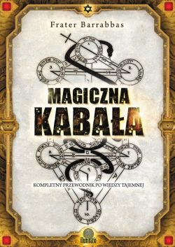 Okadka ksiki - Magiczna Kabaa. Kompletny przewodnik po wiedzy tajemnej