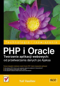 Okadka ksiki - PHP i Oracle. Tworzenie aplikacji webowych: od przetwarzania danych po Ajaksa