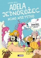 Okadka ksiki - Adela. Jednoroec mimo wszystko