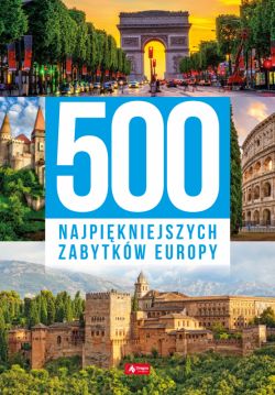 Okadka ksiki - 500 najpikniejszych zabytkw Europy