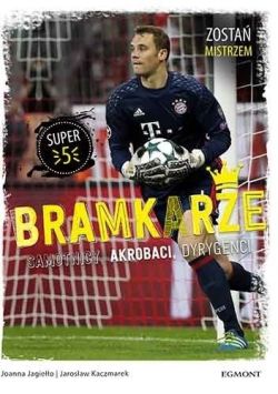 Okadka ksiki - Bramkarze: Samotnicy, akrobaci, dyrygenci