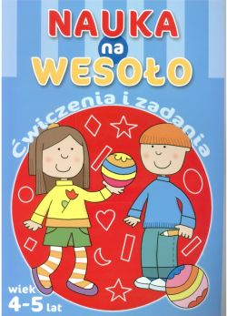 Okadka ksiki - Nauka na wesoo. wiczenia i zadania. Wiek 4-5 lat 
