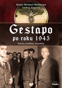 Okadka ksiki - Gestapo po roku 1945. Kariery, konflikty, konteksty