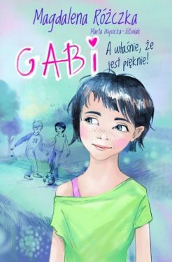 Okadka ksiki - Gabi. A wanie, e jest piknie!