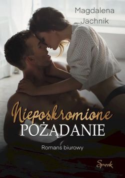 Okadka ksiki - Nieposkromione podanie 