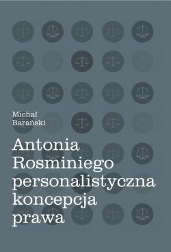 Okadka ksiki - Antonia Rosminiego personalistyczna koncepcja prawa