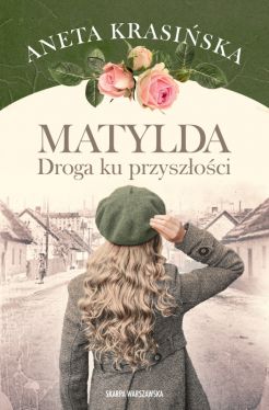 Okadka ksiki - Matylda. Droga ku przyszoci