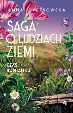 Okadka ksiki - Saga o ludziach ziemi. Czas rumianku