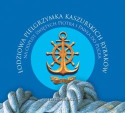 Okadka ksiki - odziowa pielgrzymka kaszubskich rybakw na odpust w. Piotra i Pawa do Pucka