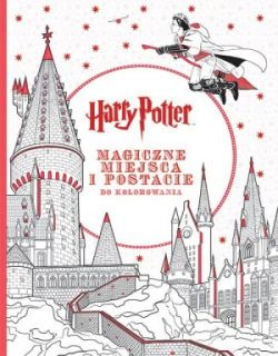 Okadka ksiki - Harry Potter. Magiczne miejsca i postacie do kolorowania