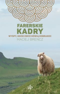 Okadka ksiki - Farerskie kadry. Wyspy, gdzie owce mwi dobranoc