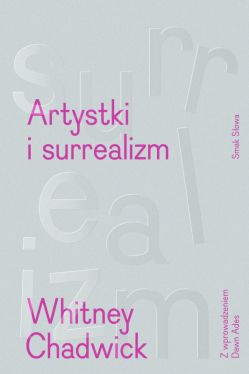 Okadka ksiki - Artystki i surrealizm. Women Artists and the Surrealist Movement