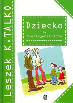 Okadka ksiki - Dziecko dla profesjonalistw