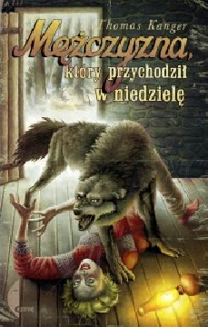 Okadka ksiki - Mczyzna, ktry przychodzi w niedziel